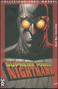 Nighthawk. Supreme power. Vol. 4 - Daniel Way,Steve Dillon - copertina
