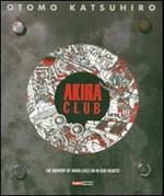 Akira club. The memory of Akira lives on in our hearts!