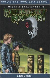 Oltre la strada. Midnight nation. Vol. 2 - J. Michael Straczynski,Gary Frank - copertina
