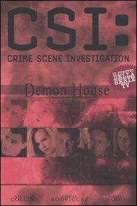 Demon house. La casa degli orrori. CSI: Crime Scene Investigation - Max Allan Collins,Gabriel Rodriguez,Ashley Wood - copertina
