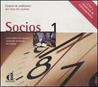 Socios. Curso básico de español orientado al mundo del trabajo. Carpeta de audiciones del libro del alumno. 2 CD Audio. Con cuaderno de transcripciones. Vol. 1 - copertina