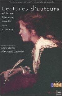 Lectures d'auteurs. 45 textes littéraires annotés avec exercices. Niveaux moyens - Marie Barthe,Bernardette Chovelon - copertina