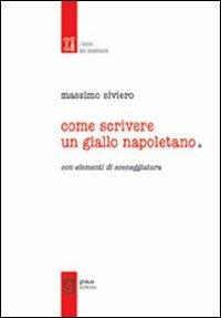 Come scrivere un giallo napoletano - Massimo Siviero - copertina