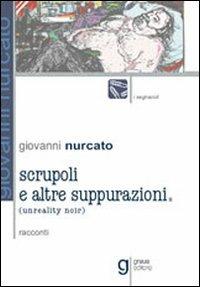 Scrupoli e altre suppurazioni - Giovanni Nurcato - copertina