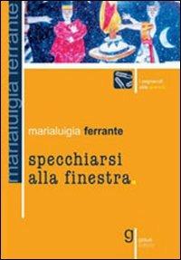 Specchiarsi alla finestra - Marialuigia Ferrante - copertina