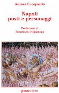 Napoli posti e personaggi - Aurora Cacòpardo - copertina