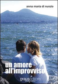 Un amore all'improvviso - Anna M. Di Nunzio - copertina