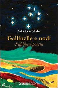 Gallinelle e nodi. Sabbia e poesia - Ada Garofalo - copertina