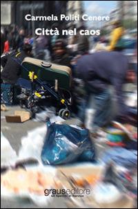 Città nel caos - Carmela Politi Cenere - copertina