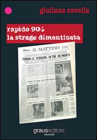 Rapido 904. La strage dimenticata - Giuliana Covella - copertina