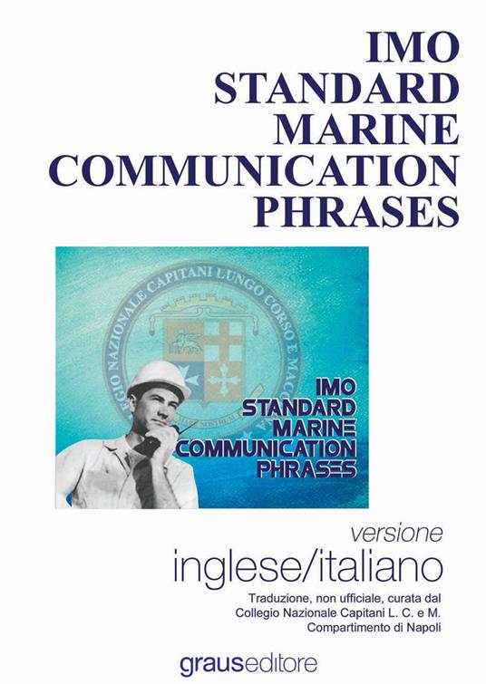 Imo standars marine communication phrases. Ediz. bilingue - copertina