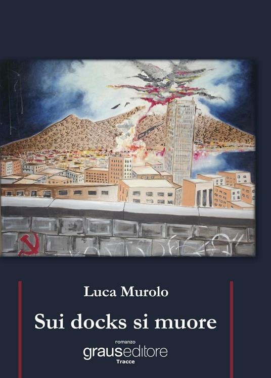 Sui docks si muore - Luca Murolo - copertina