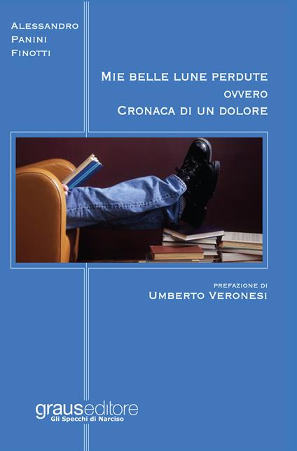 Mie belle lune perdute ovvero cronaca di un dolore - Alessandro Panini Finotti - copertina