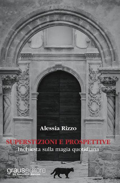 Superstizioni e prospettive. Inchiesta sulla magia quotidiana - Alessia Rizzo - copertina