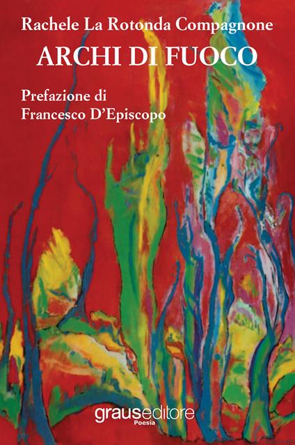 Archi di fuoco - Rachele La Rotonda Compagnone - copertina