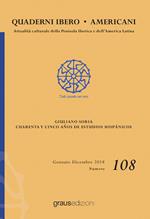 Quaderni Ibero Americani. Attualità culturale della penisola iberica e dell'America Latina (2018). Vol. 108: Giuliano Soria. Cuarenta y cinco años de estudios hispánicos (gennaio-dicembre)