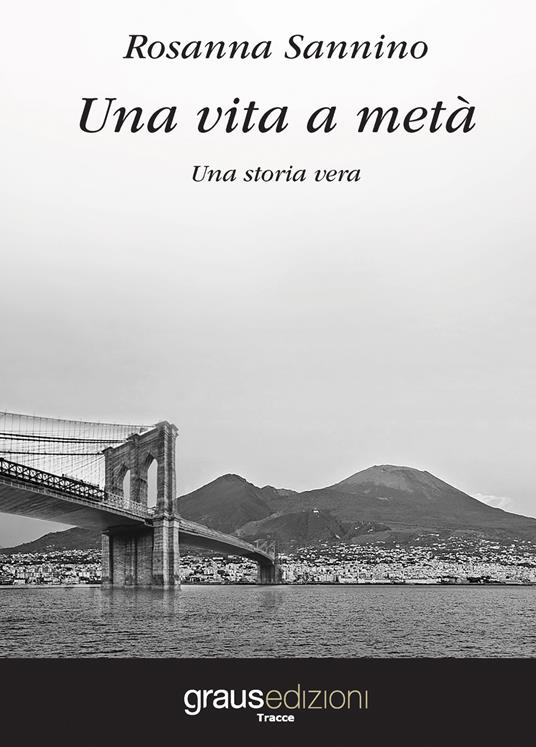 Una vita a metà - Rosanna Sannino - copertina