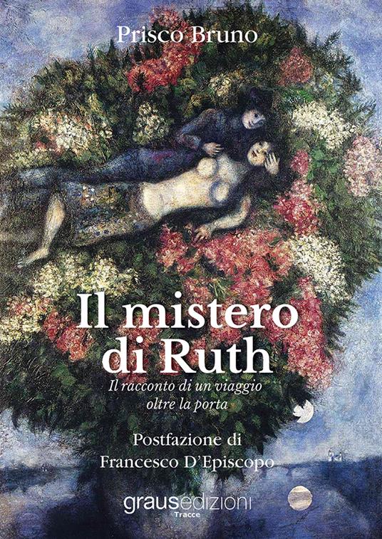 Il mistero di Ruth. Il racconto di un viaggio oltre la porta - Bruno Prisco - copertina