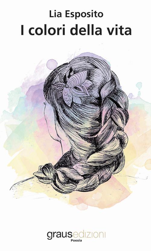 I colori della vita - Lia Esposito - copertina