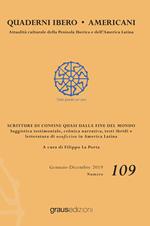 Quaderni Ibero Americani. Attualità culturale della penisola iberica e dell'America Latina. Ediz. italiana e spagnola (2019). Vol. 109: Scritture di confine quasi dalla fine del mondo