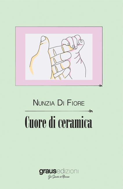 Cuore di ceramica - Nunzia Di Fiore - copertina