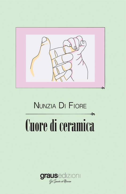 Cuore di ceramica - Nunzia Di Fiore - copertina