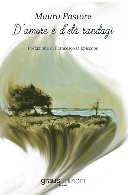 D'amore e d'età randagi - Mauro Pastore - copertina