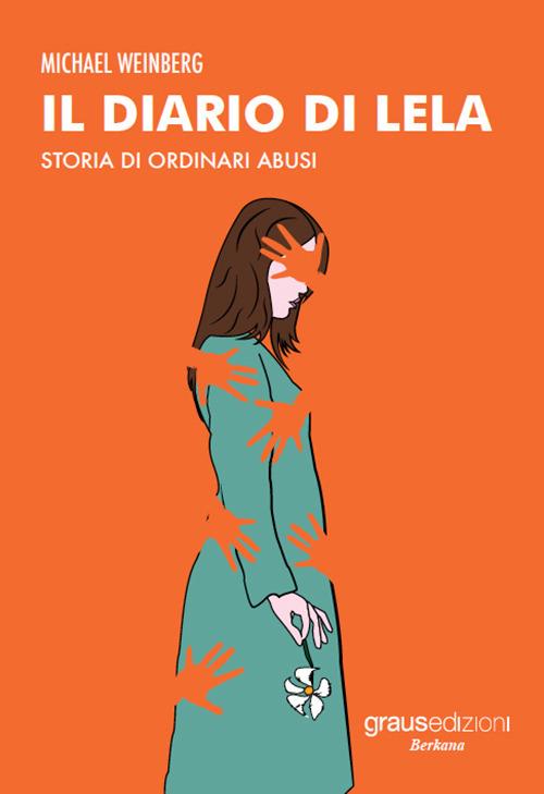 Il diario di Lela. Storia di ordinari abusi - Michael Weinberg - copertina