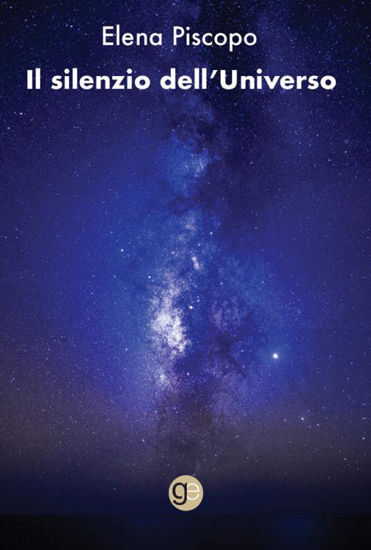 Il silenzio dell'Universo - Elena Piscopo - copertina