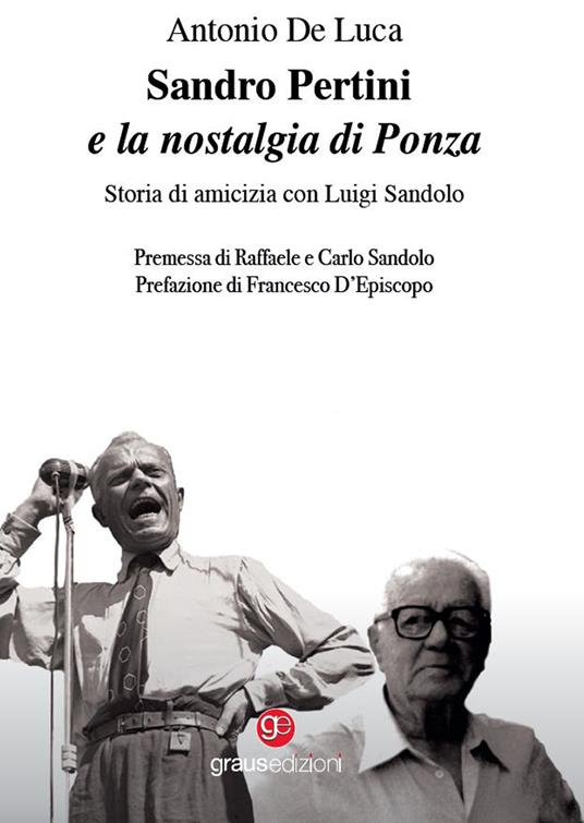 Sandro Pertini e la nostalgia di Ponza. Storia di amicizia con Luigi Sandolo - Antonio De Luca - copertina