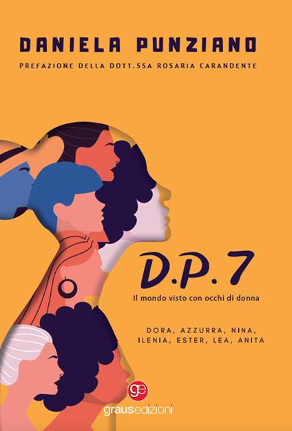 D.P.7. Il mondo visto con occhi di donna - Daniela Punziano - copertina