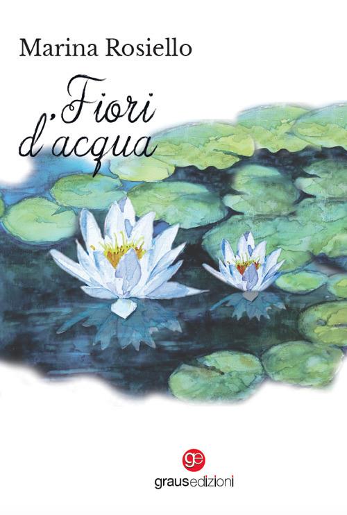 Fiori d'acqua - Marina Rosiello - copertina