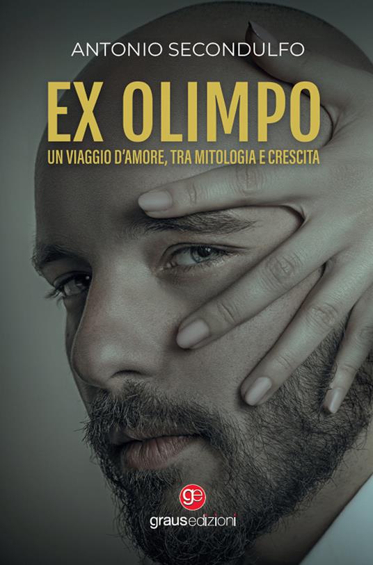 Ex Olimpo. Un viaggio d'amore, tra mitologia e crescita - Antonio Secondulfo - copertina