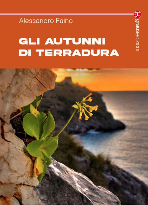 Gli autunni di Terradura - Alessandro Faino - copertina