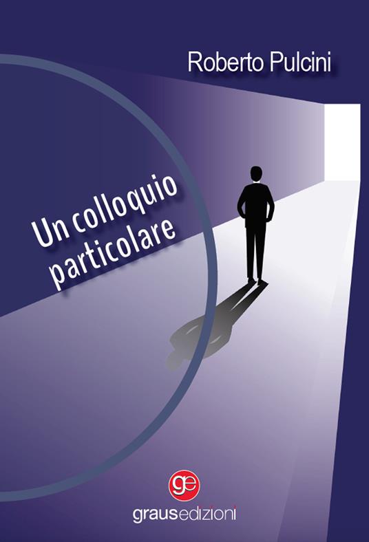 Un colloquio particolare - Roberto Pulcini - copertina