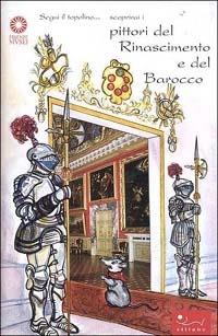 Follow the mouse and discover Renaissance and baroque painters - Paola Facchina - copertina