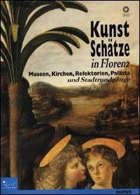 Kunstschätze in Florenze. Museen, Kirchen, Refektorien, Paläsk und stadtrundgänge - Ilaria Taddei - copertina