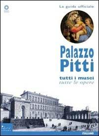 Palazzo Pitti. Tutti i musei, tutte le opere. Ediz. illustrata - copertina
