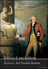 Riflessi di una galleria. Dipinti dell'eredità Bardini. Catalogo della mostra. Ediz. illustrata - copertina