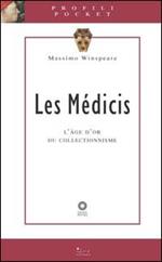 Les Médicis. L'age d'or du collectionisme. Ediz. illustrata