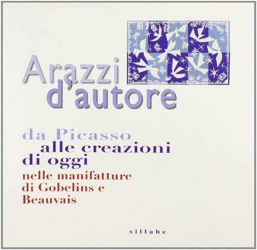 Arazzi di oggi dalle manifatture storiche di Francia. Catalogo della mostra (Firenze, ottobre 2008) - copertina