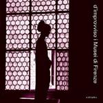 D'improvviso i musei di Firenze. Catalogo della mostra (Firenze, 20 dicembre 2008-15 marzo 2009)