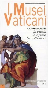 I musei vaticani. Conoscere la storia, le opere, le collezioni - Susanna Bertoldi - copertina