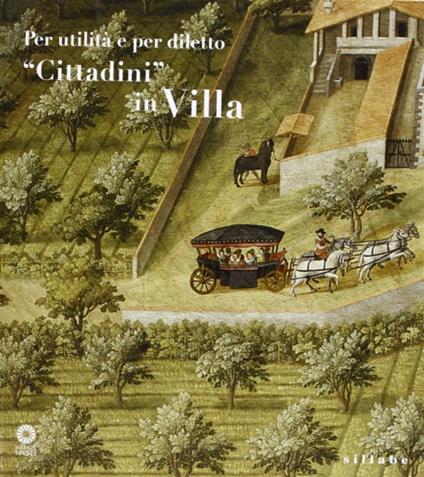 Per utilità e per diletto. «Cittadini» in villa - copertina