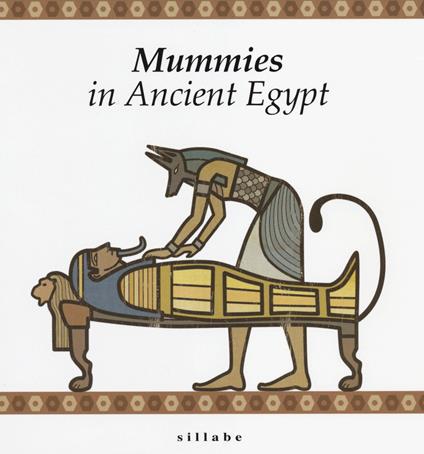 Mummies in ancient Egypt - Nicola Bianchini,M. Cristina Guidotti - copertina