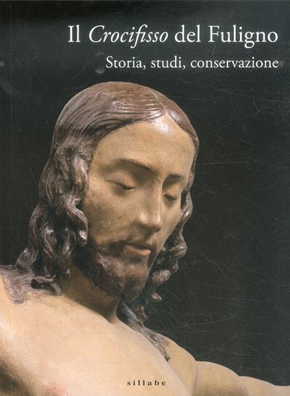 Il crocifisso del Fuligno. Storia, studi, conservazione - copertina