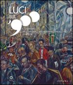 Luci sul '900. Il centenario della Galleria d'arte moderna di Palazzo Pitti (1914-2014). Catalogo della mostra (Firenze, 28 ottobre 2014-8 marzo 2015). Ediz. illustrata