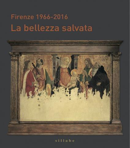 Firenze 1966-2016. la bellezza salvata - copertina