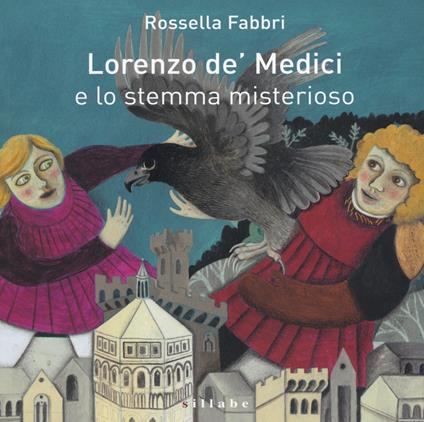 Lorenzo de' Medici e lo stemma misterioso - Rossella Fabbri - copertina