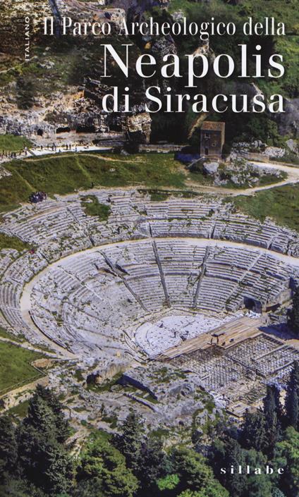 Il parco archeologico della Neapolis di Siracusa - C. Antonella Di Noto - copertina